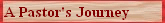A Pastor's Journey BLOG